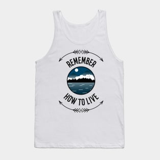 Remember How To Live Adventure Tank Top